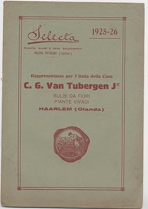 Selecta piante, bulbi e semi rappresentante per l'Italia della Casa C. G. Van Tubergen Catalogo 1...