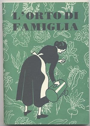 L'orto di famiglia (Ristampa anastatica dell'edizione del 1942)