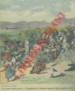 La guerra greco ? turca. I fuggiaschi da Larissa inseguiti dalla cavalleria turca.