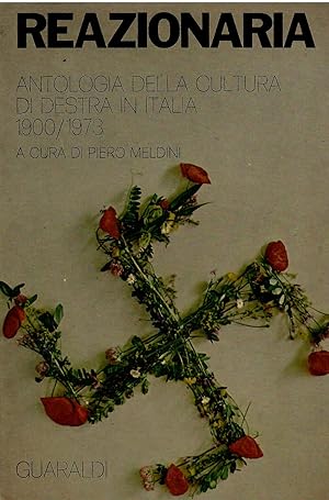 Reazionaria. Antologia della cultura di destra in Italia 1900-1973