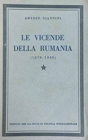 LE VICENDE DELLA RUMANIA (1878-1940)