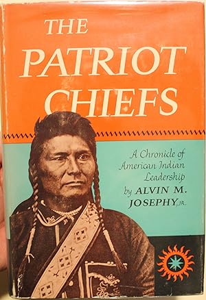 The Patriot Chiefs A Chronicle of American Indian Leadership
