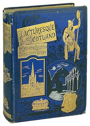 Picturesque Scotland: Its romantic scenes & historical associations described in lay and legend, ...