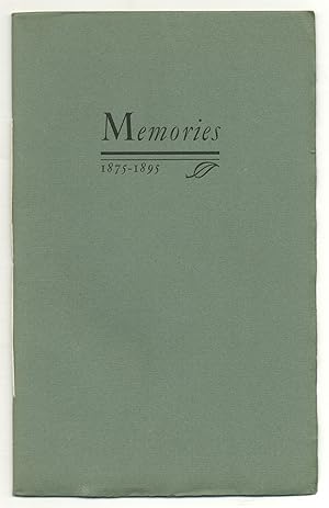 Memories: 1875 - 1895. Happenings Here and There Along the Trail, or "The World Went Very Well Th...