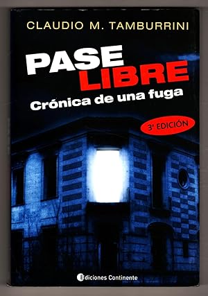 Pase Libre; Cronica de una fuga (Spanish Edition)