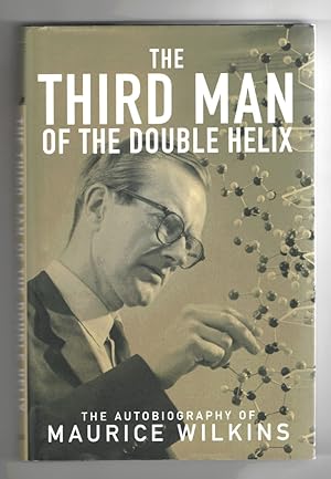 The Third Man of the Double Helix The Autobiography of Maurice Wilkins
