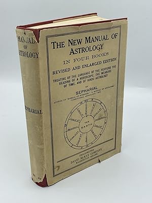 The New Manual of Astrology; In four books; Treating of the language of the heavens the reading o...