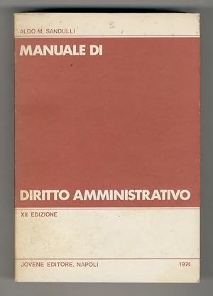 Manuale di diritto amministrativo. XII edizione.