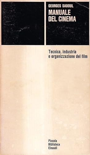 Manuale del cinema. Tecnica, industria e organizzazione del film