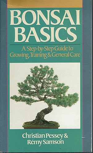 Bonsai Basics: A Step-by-Step Guide to Growing, Training & General Care