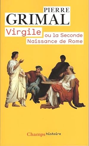 Virgile ou la seconde naissance de Rome