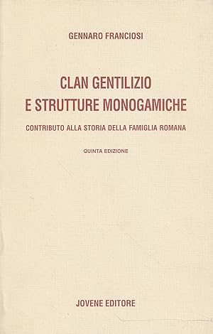 Clan gentilizio e strutture monogamiche : contributo alla storia della famiglia romana