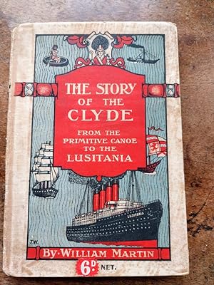The Story of the Clyde, from the primitive canoe to the Lusitania