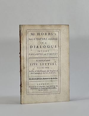 MR. HOBBS'S STATE OF NATURE CONSIDERED: IN A DIALOGUE BETWEEN PHILAUTUS AND TIMOTHY. To which are...