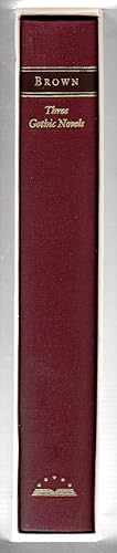 Charles Brockden Brown : Three Gothic Novels : Wieland / Arthur Mervyn / Edgar Huntly (Library of...