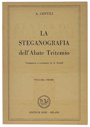 LA STEGANOGRAFIA DELL'ABATE TRITEMIO. Volume primo.: