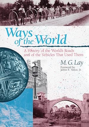 Ways Of The World : History Of The World's Roads And Of The Vehicles That Use Them :