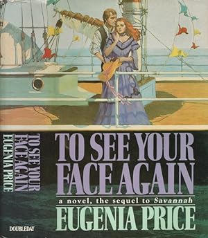 To See Your Face Again A Novel, the Sequel to Savannah Signed by the author