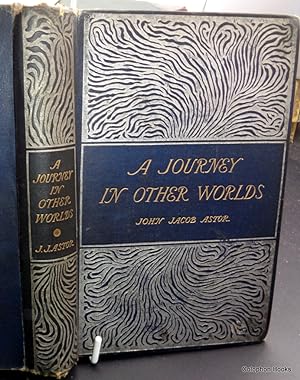 A Journey In Other Worlds. A Romance of The Future. (Sci-Fi Novel of 1894. Author died on the Tit...