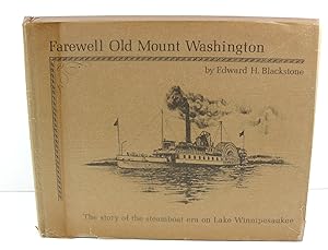 Farewell Old Mount Washington The Story of the Steamboat Era on Lake Winnipesaukee