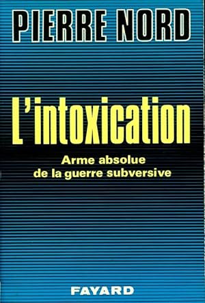 L'intoxication - Pierre Nord