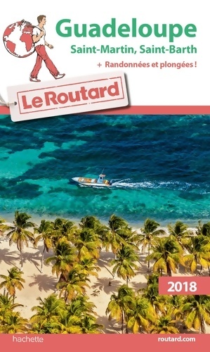 Guadeloupe, St Martin, St Barth + rando et plong?es 2018 - Collectif