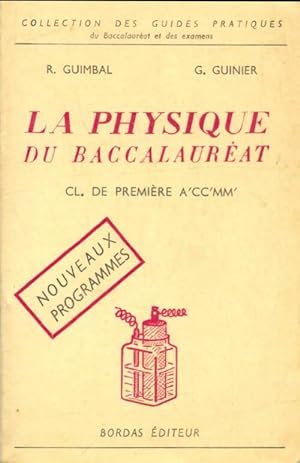 La physique du baccalaur at 1 re A', C, C', M, M' - Roger Guimbal
