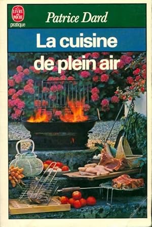 La cuisine de plein air - Patrice Dard