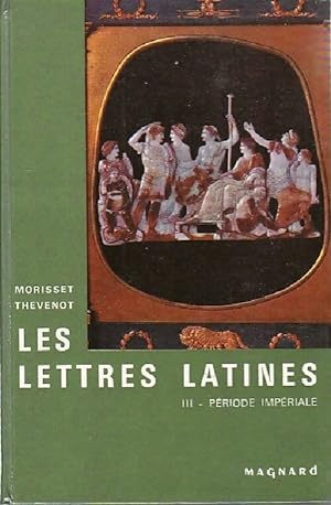 Les lettres latines Tome III : P riode imp riale - G. Th venot