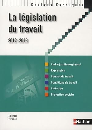 La l gislation du travail 2012-2013 - Fran oise Charoux