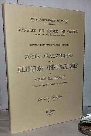 Notes analytiques sur les collections ethnographiques du musée du Congo; Les arts Religion - Anna...