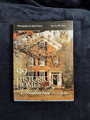 99 HISTORIC HOMES OF INDIANA: A LOOK INSIDE