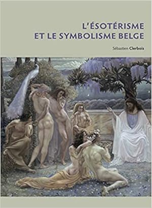 L'Esotérisme et le Symbolisme Belge