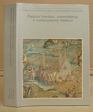 Firenze E La Toscana Dei Medici Nell'Europa Del Cinquecento - Palazzo Vecchio : Committenza E Col...