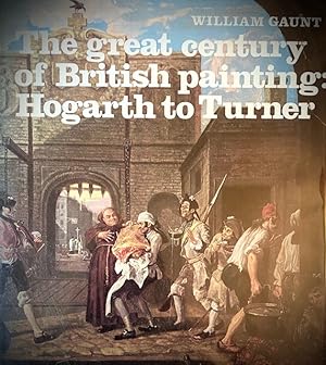 The Great Century of British Painting: Hogarth to Turner