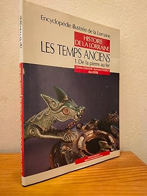 Encyclopédie Illustrée de la Lorraine - Les Temps Anciens : De la Pierre au Fer