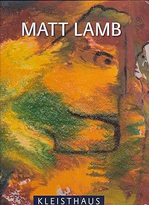 Matt Lamb : Kleisthaus Berlin, 6. September bis 12. Oktober 2007