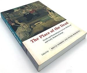 The Place of the Dead: Death and Remembrance in Late Medieval and Early Modern Europe