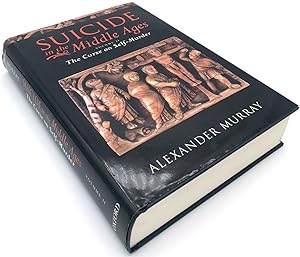 Suicide in the Middle Ages, Volume 2: The Curse on Self-Murder