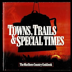Towns, Trails & Special Times: The Marlboro Country Cookbook