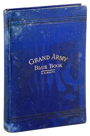 The Grand Army Blue-Book containing the rules and regulations of the Grand Army of the Republic a...