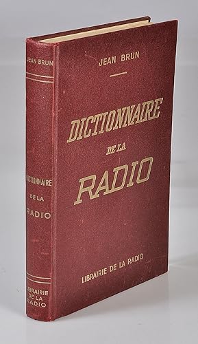 Dictionnaire de la Radio. Edition revue et augmentée