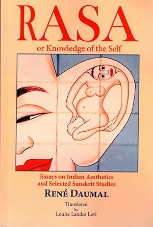 RASA OR KNOWLEDGE OF THE SELF.: Essays on Indian Aesthetics and Selected Sanskrit Studies