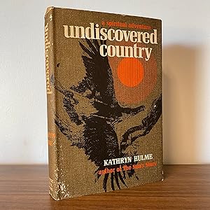 Undiscovered Country: A Spiritual Adventure [Inscribed]