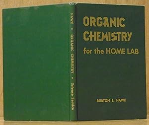 Organic Chemistry for the Home Lab (Science Service Chemistry Series)