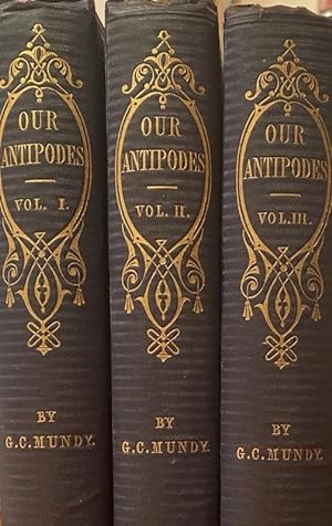 Our Antipodes: Or, Residence and Rambles in the Australasian Colonies. With a Glimpse of the Gold...