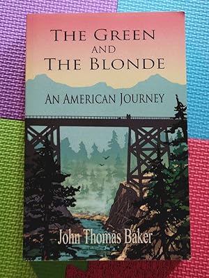 The Green And The Blonde: An American Journey