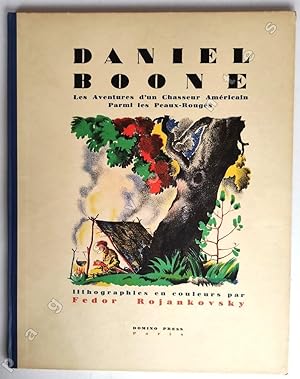 Daniel Boone. Les Aventures d'un Chasseur Américain parmi les Peaux-Rouges. Lithographies en coul...