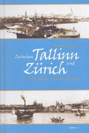 Zwischen Tallinn und Zürich : Schweizerisch-estnisches Lesebuch