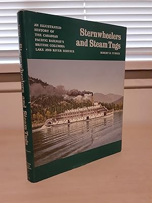 Sternwheelers and Steam Tugs: An Illustrated History of the Canadian Pacific Railway's British Co...